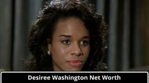 What Is The Net Worth Of Desiree Washington In 2025