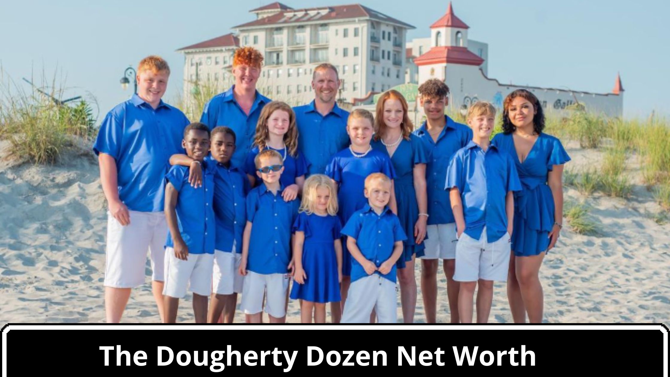 What Is The Net Worth Of The Dougherty Dozen In 2024